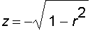 z = -sqrt(1-r^2)